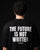 THE FUTURE IS NOT WRITTEN