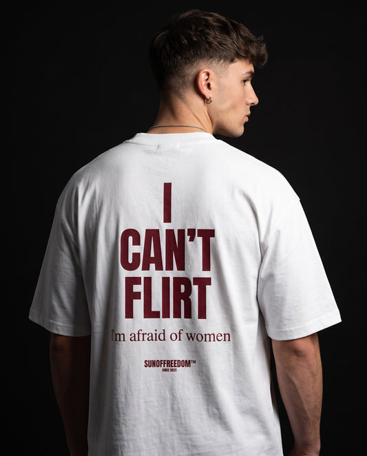 I CAN'T FLIRT I'M AFRAID OF WOMEN