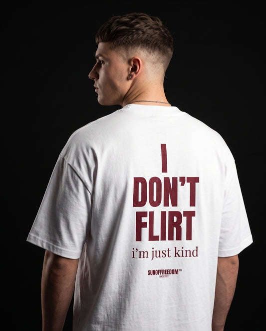 I DON'T FLIRT I'M JUST KIND
